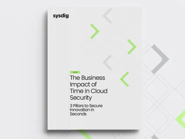 Cover of a sysdig guide titled 'The Business Impact of Time in Cloud Security: 3 Pillars to Secure Innovation in Seconds'.