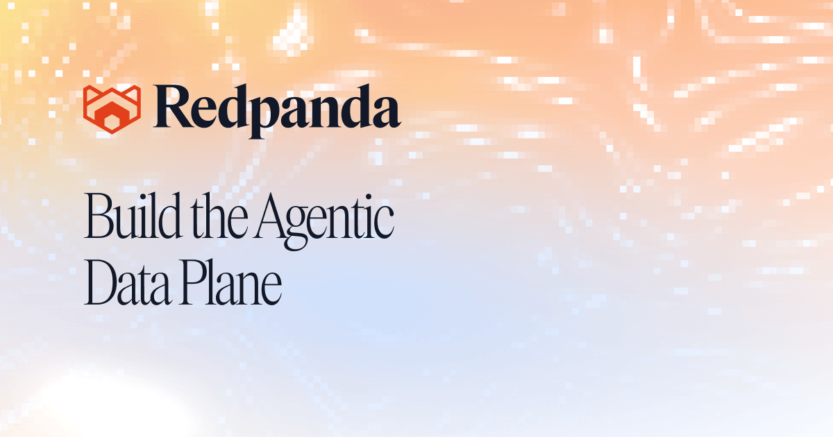 Redpanda logo with text reading 'Build the Agentic Data Plane' on a gradient background.