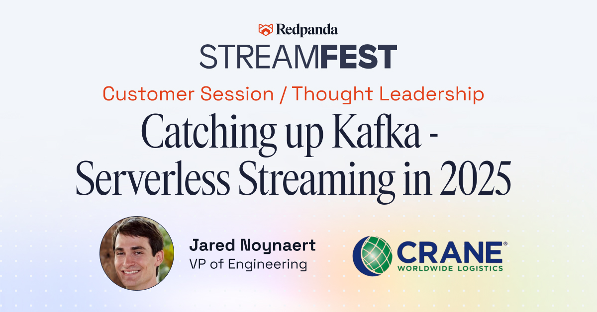 Redpanda StreamFest session on serverless streaming in 2025 by Jared Noynaert from Crane Logistics.