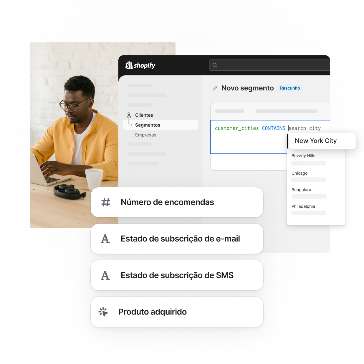 O Admin Shopify apresenta filtros para diferentes segmentos, tais como localização, número de encomendas, estado da subscrição de e-mail e SMS, e produto comprado. Um comerciante afro-americano, vestido com uma camisa amarela e a escrever num computador portátil, é mostrado a trabalhar com eficiência.