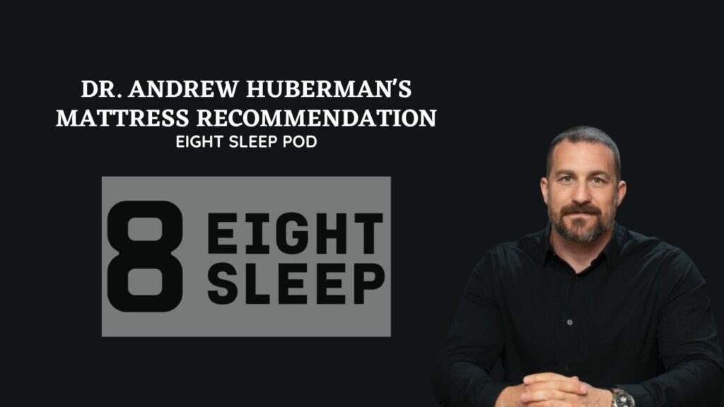 Andrew Huberman Mattress Recommendation