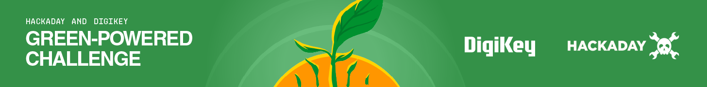 2026 Hackaday Green Powered Challenge