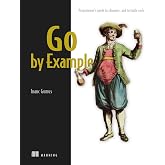 Go by Example: Programmer's guide to idiomatic and testable code