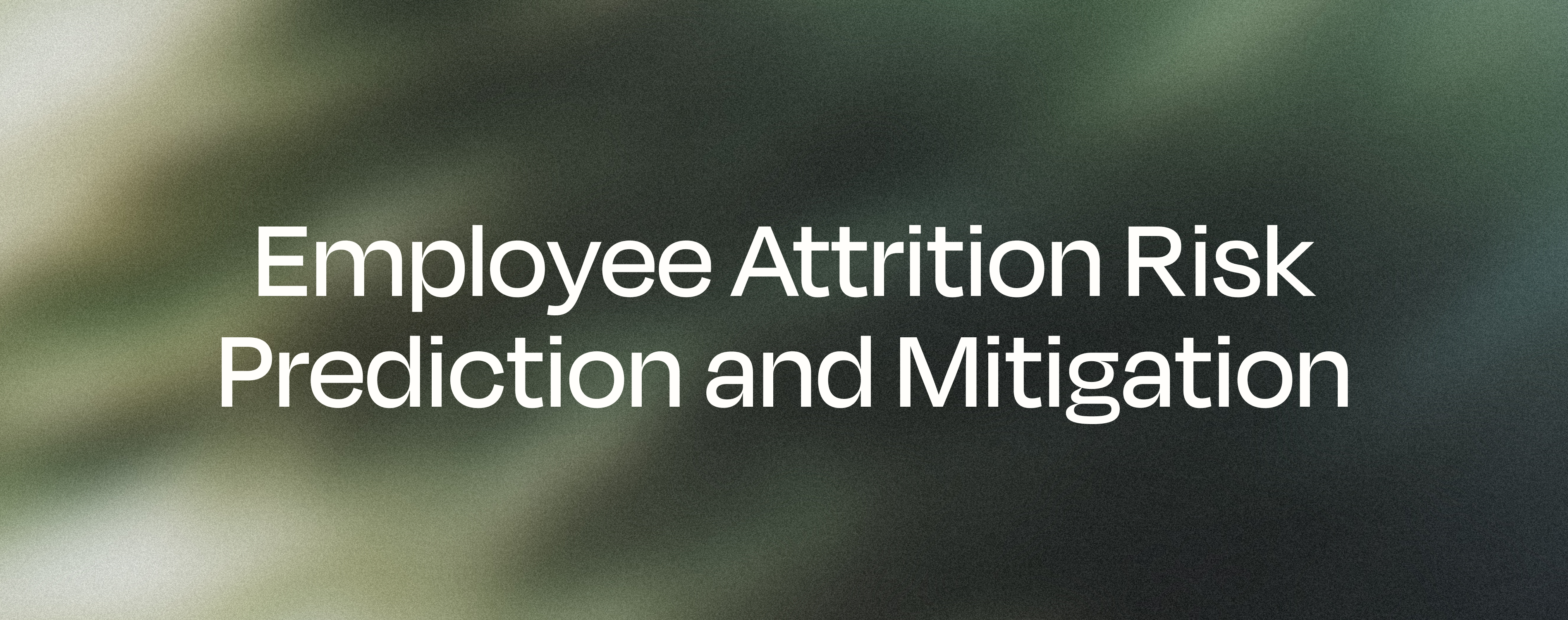 Employee Attrition Risk Prediction and Mitigation