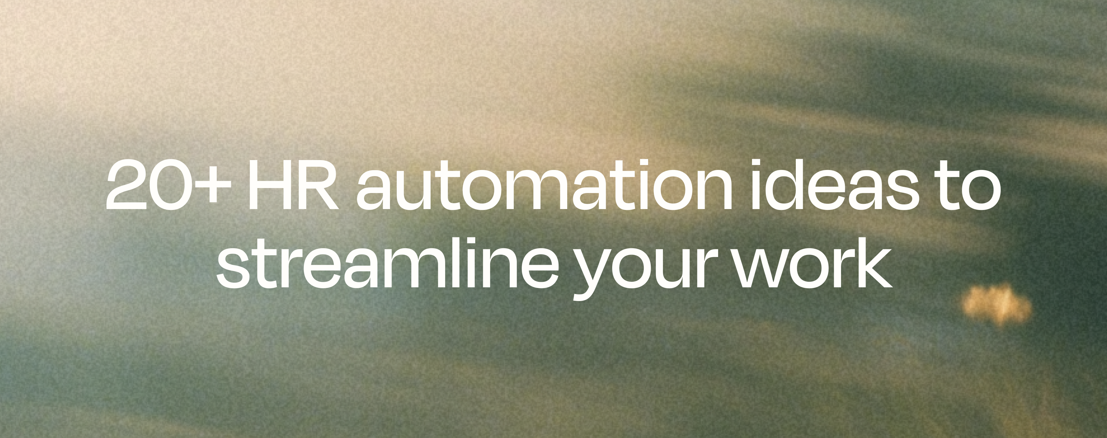 20+ HR automation ideas to streamline your work