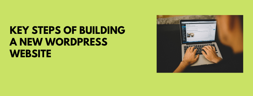 Key Steps of Building a WordPress Website from Scratch
