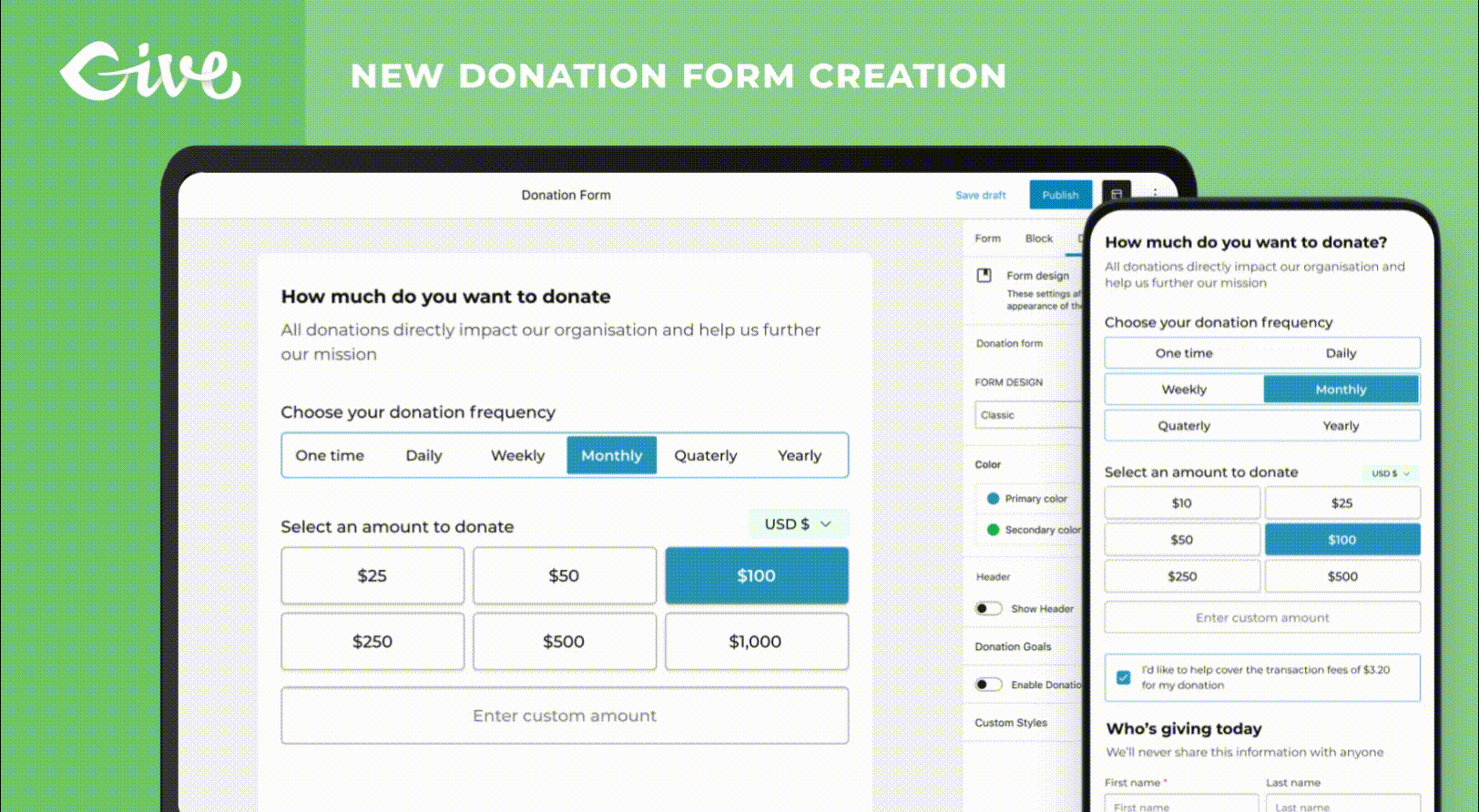Customizing your donation forms is easy and intuitive with customization options for any fundraising campaign.
