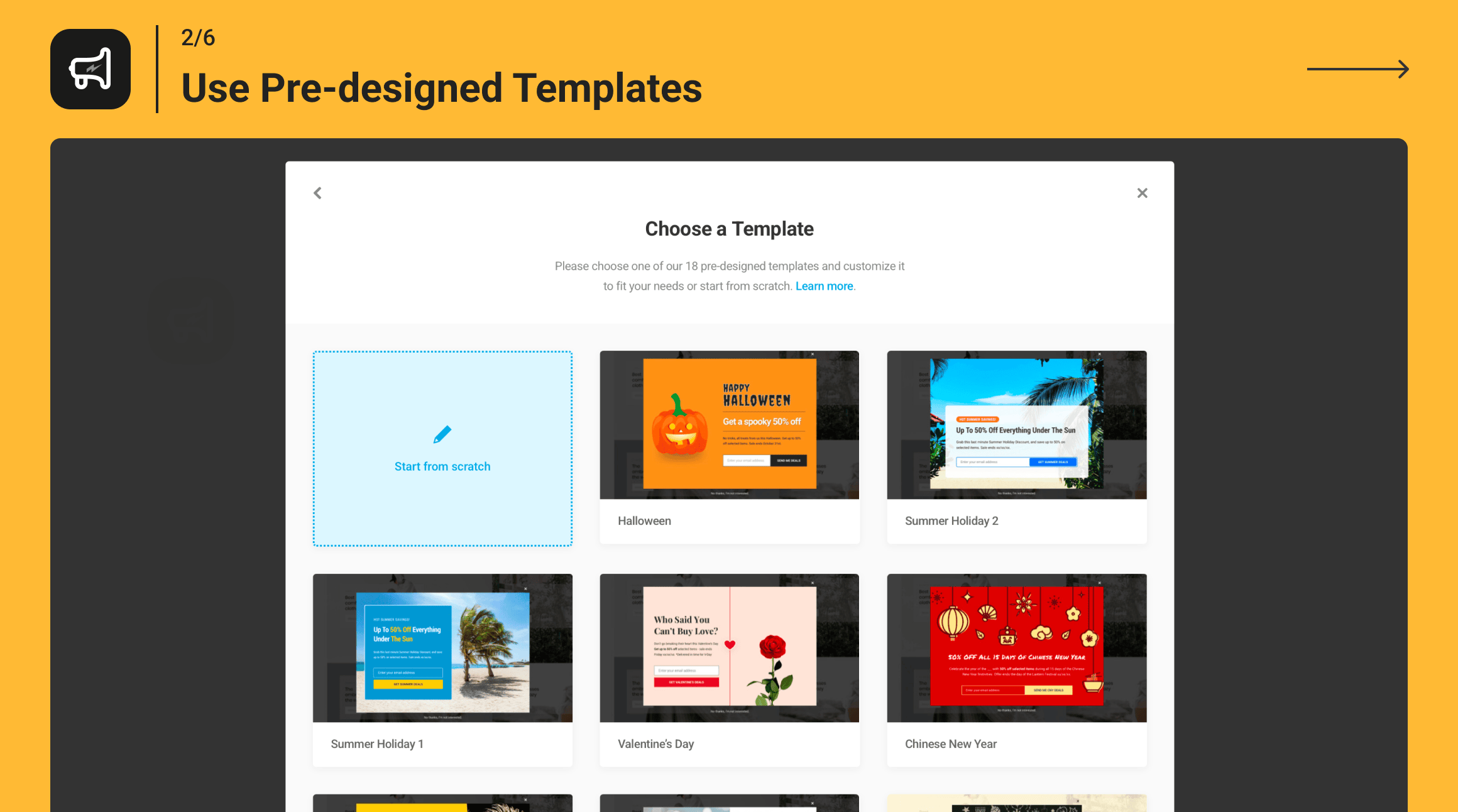 Create amazing looking pop-ups, slide-ins, and embeds using our designer made templates.