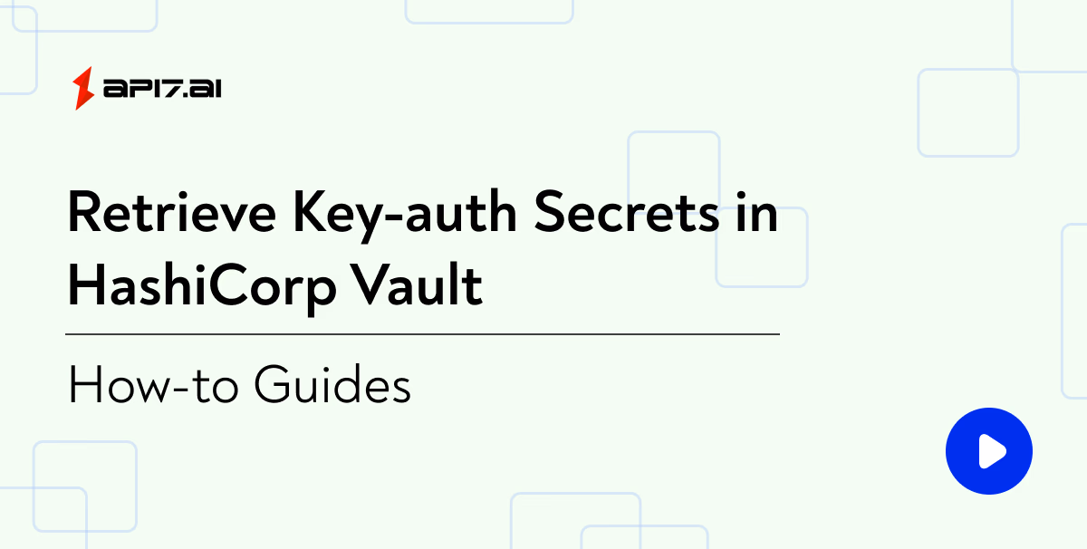Retrieve Key-auth Secrets in HashiCorp Vault