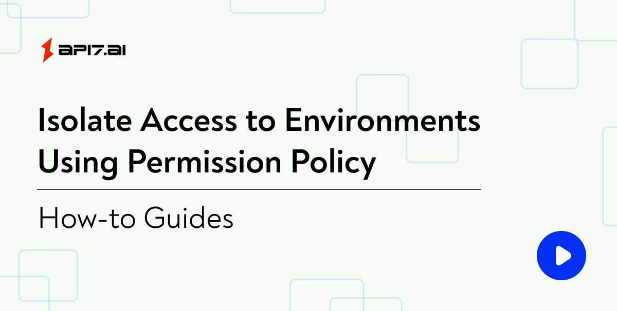 Isolate Access to Environments Using Permission Policy