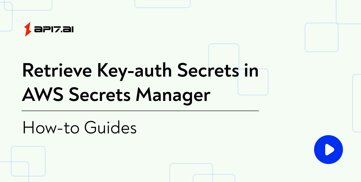 Retrieve Key-auth Secrets in AWS Secrets Manager