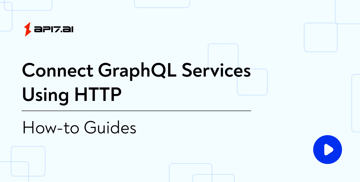 Connect GraphQL Services Using HTTP