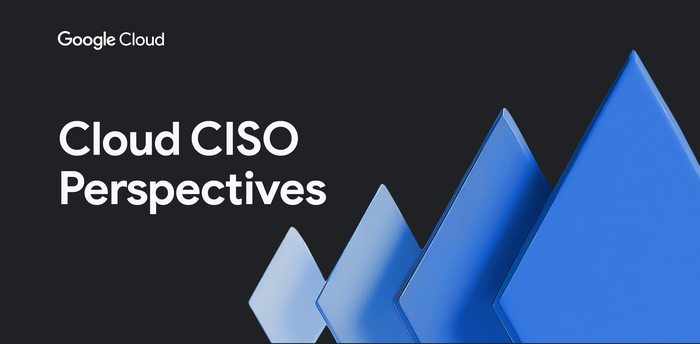 https://storage.googleapis.com/gweb-cloudblog-publish/images/Cloud_CISO_Perspectives_header_4_Blue.max-700x700.png
